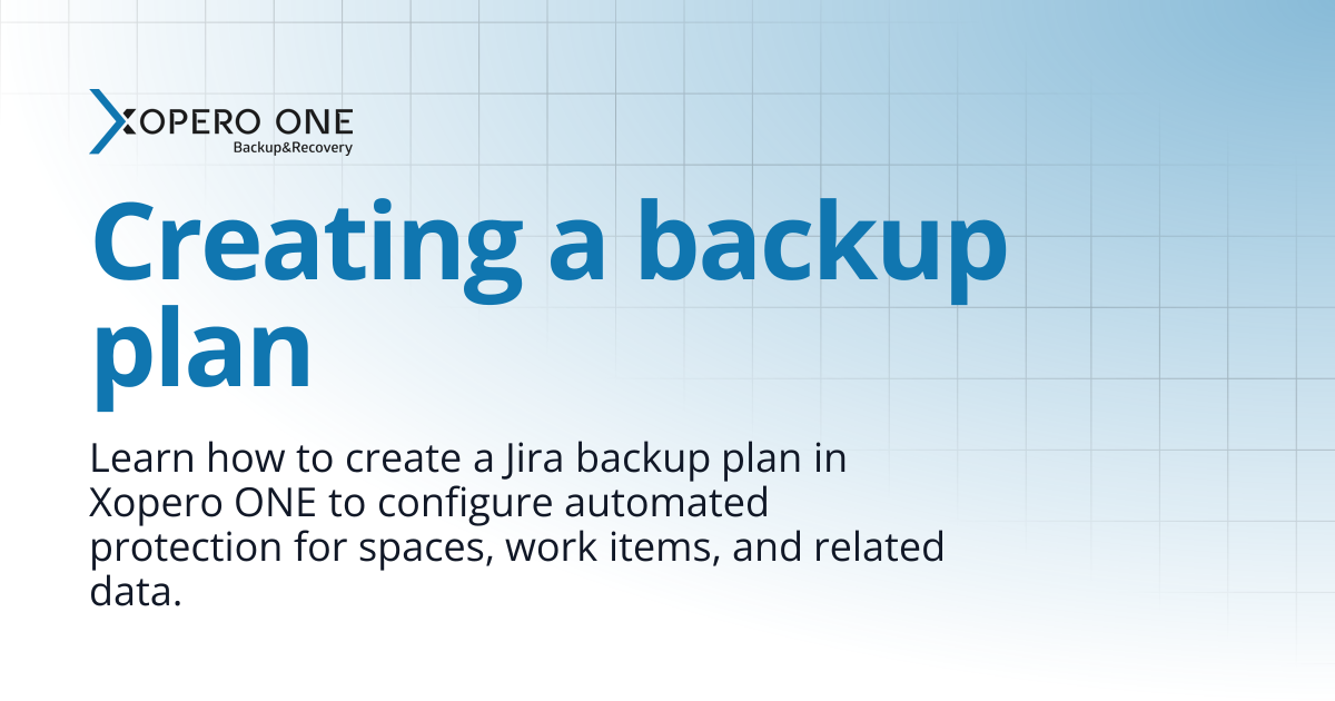 Creating a backup plan | Xopero ONE Knowledge Base
