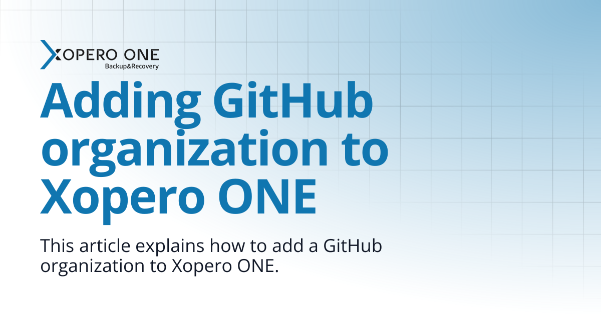 Adding GitHub organization to Xopero ONE | Xopero ONE Knowledge Base