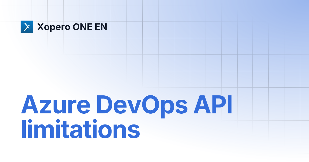 Azure DevOps API limitations | Xopero ONE EN