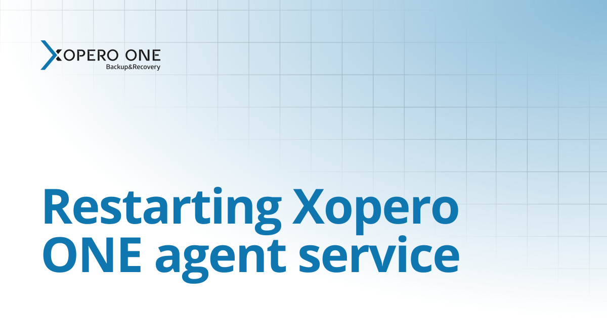 Restarting Xopero ONE agent service | Xopero ONE Knowledge Base