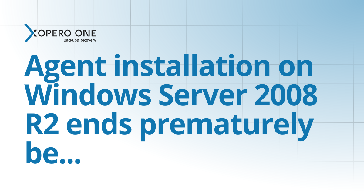 Agent installation on Windows Server 2008 R2 ends prematurely because ...