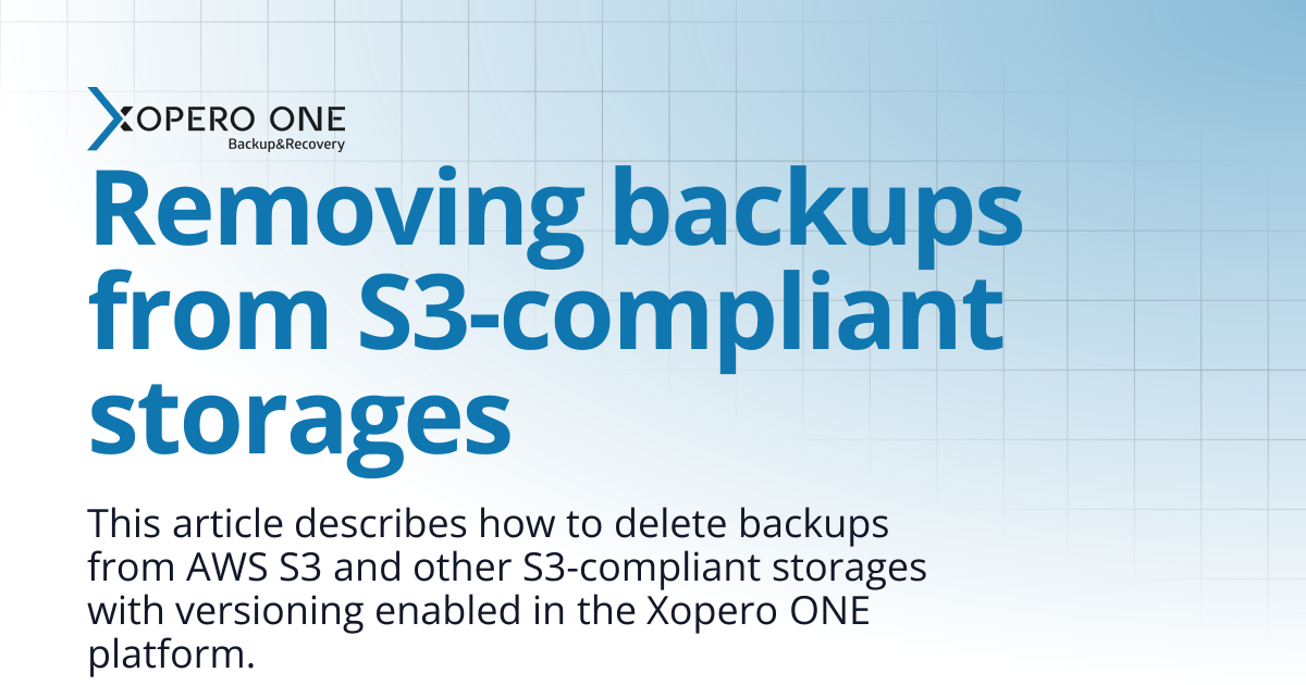 Removing backups from S3-compliant storages | Xopero ONE Knowledge Base
