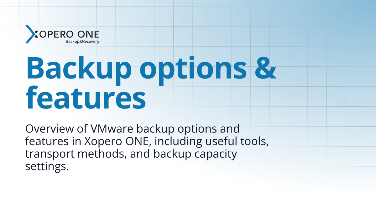 Backup options & features | Xopero ONE Knowledge Base