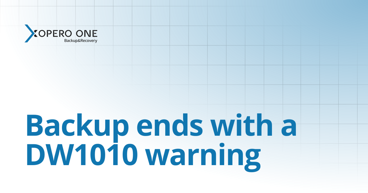 Backup ends with a DW1010 warning | Xopero ONE Knowledge Base